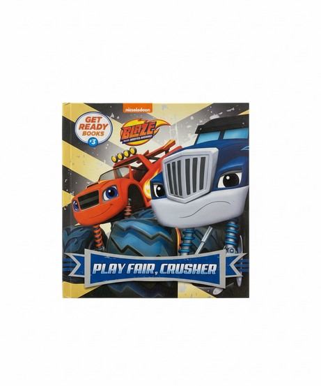 Blaze and the Monster Machines: Play Fair, Crusher (Get Ready Books #3) Story